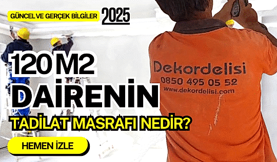 120 m2 Dairenin Anahtar Teslim Yenilenme Maliyeti