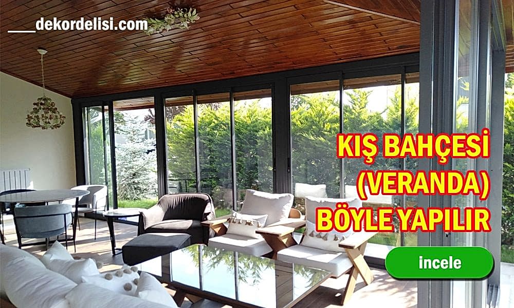 Kış Bahçesi (Veranda) Böyle Yapılır