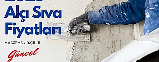 2025 Alçı Sıva Fiyatları