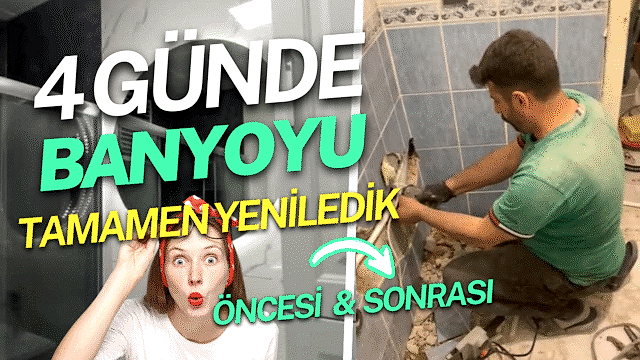 4 GÜNDE BANYOYU YENİLEDİK