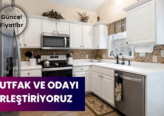Mutfakla Odayı Birleştiriyoruz Maliyeti Nedir?