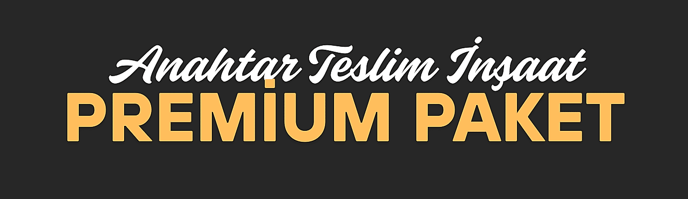 Premium İnşaat Paketi